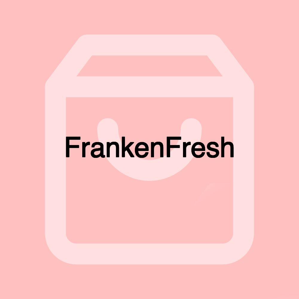 FrankenFresh