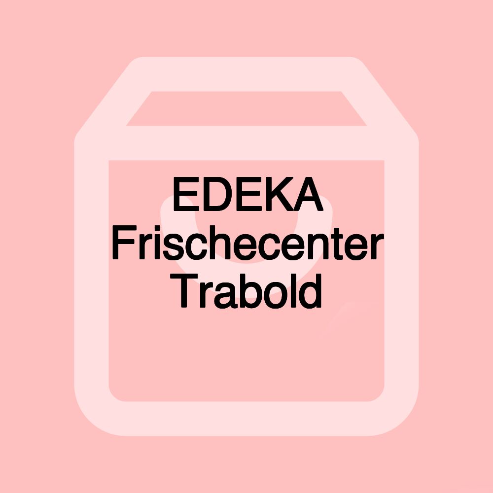 EDEKA Frischecenter Trabold