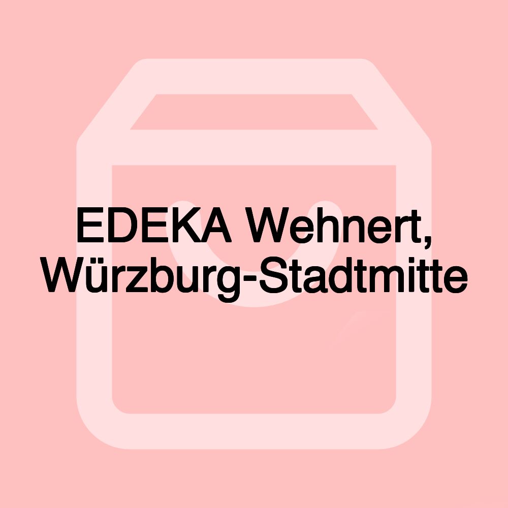 EDEKA Wehnert, Würzburg-Stadtmitte