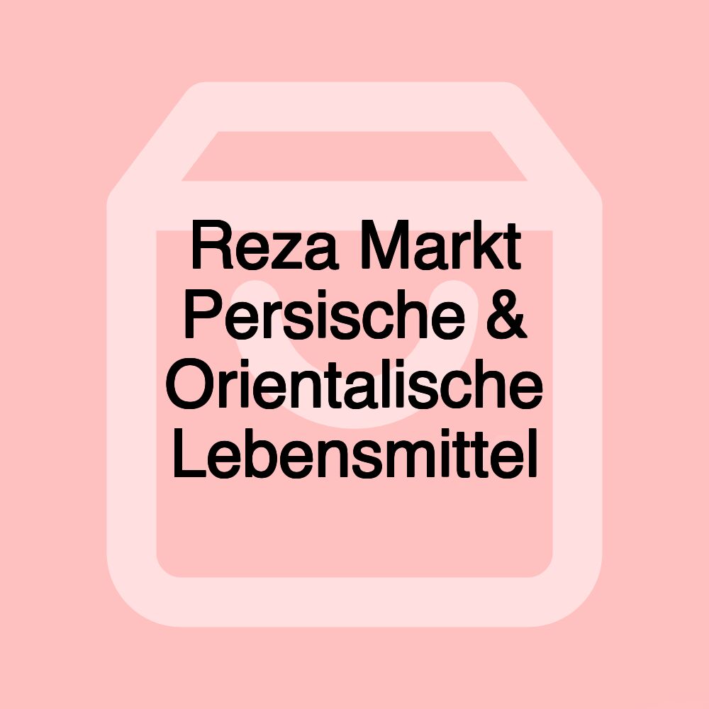 Reza Markt Persische & Orientalische Lebensmittel