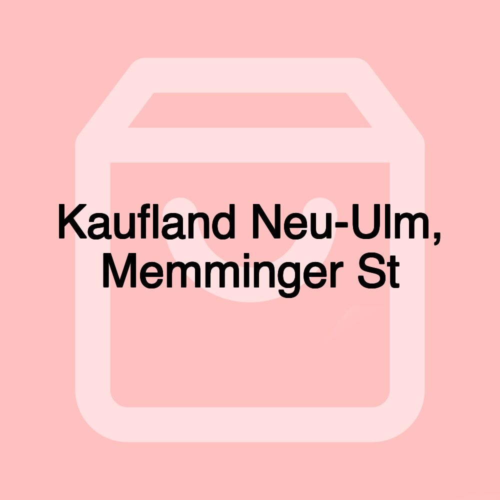 Kaufland Neu-Ulm, Memminger St