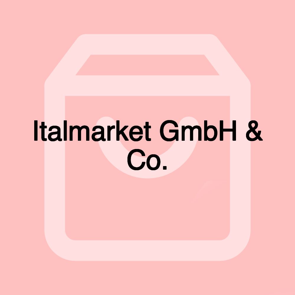 Italmarket GmbH & Co.