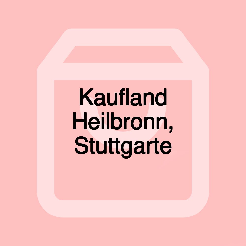 Kaufland Heilbronn, Stuttgarte