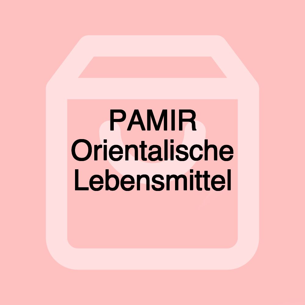 PAMIR Orientalische Lebensmittel