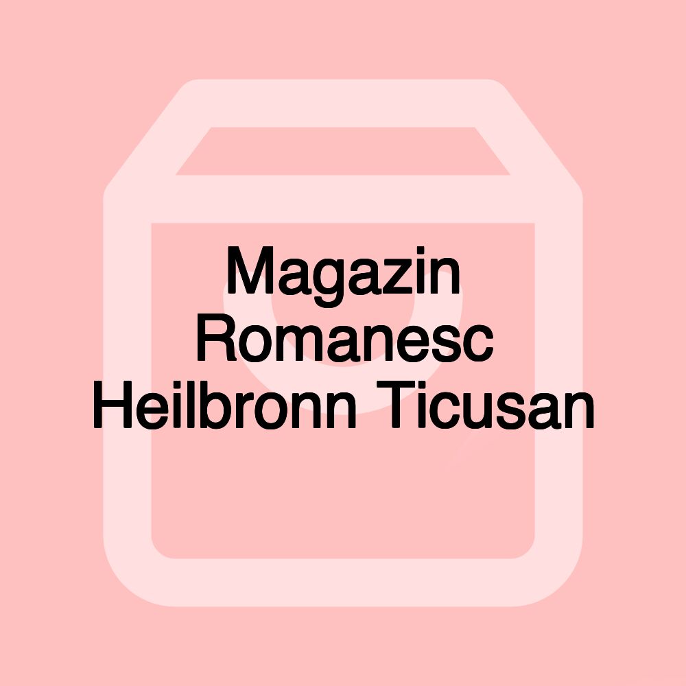 Magazin Romanesc Heilbronn Ticusan