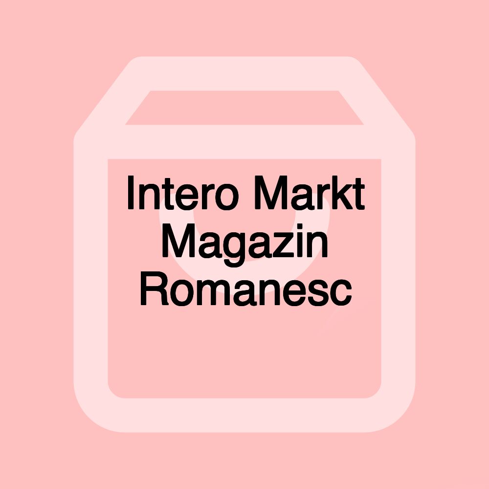 Intero Markt Magazin Romanesc