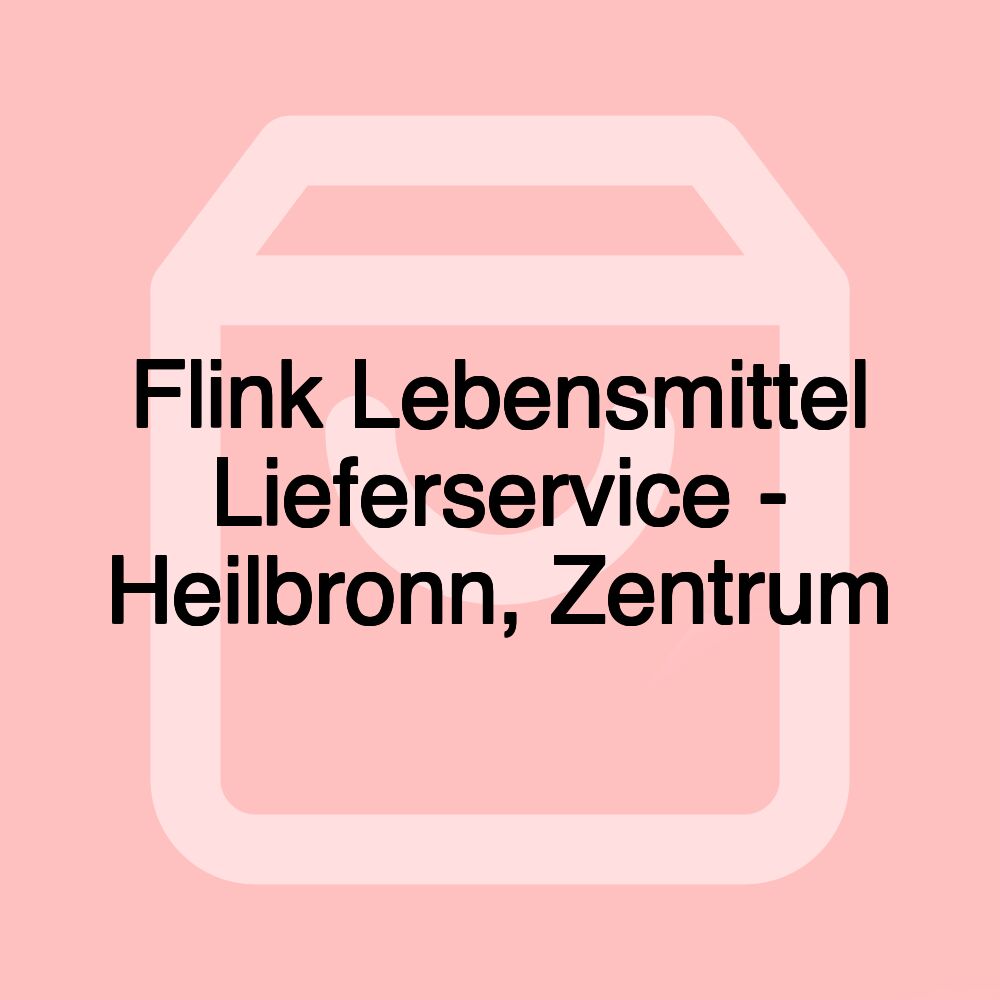 Flink Lebensmittel Lieferservice - Heilbronn, Zentrum