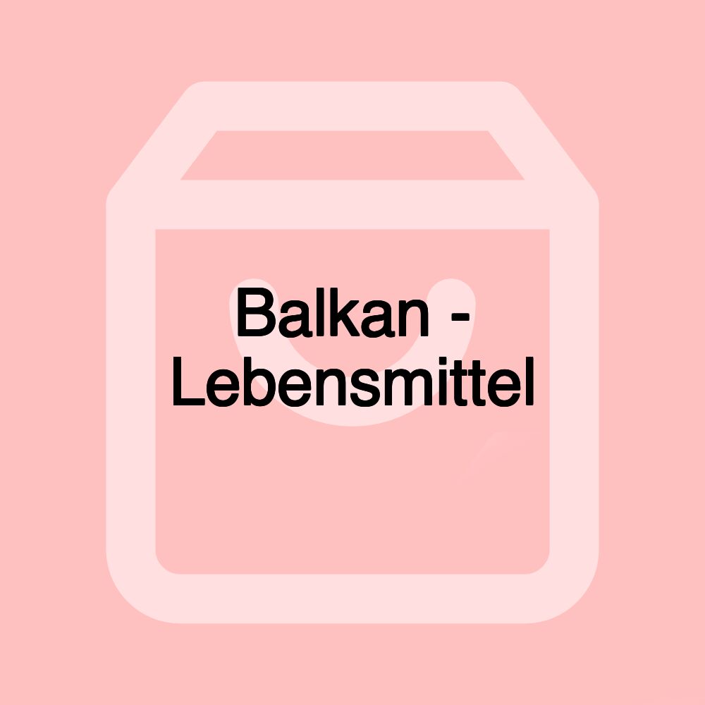 Balkan - Lebensmittel