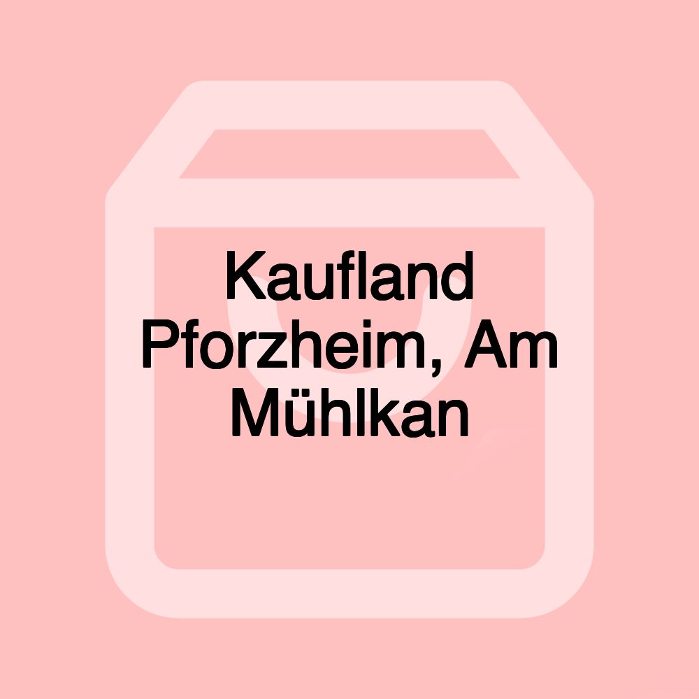 Kaufland Pforzheim, Am Mühlkan