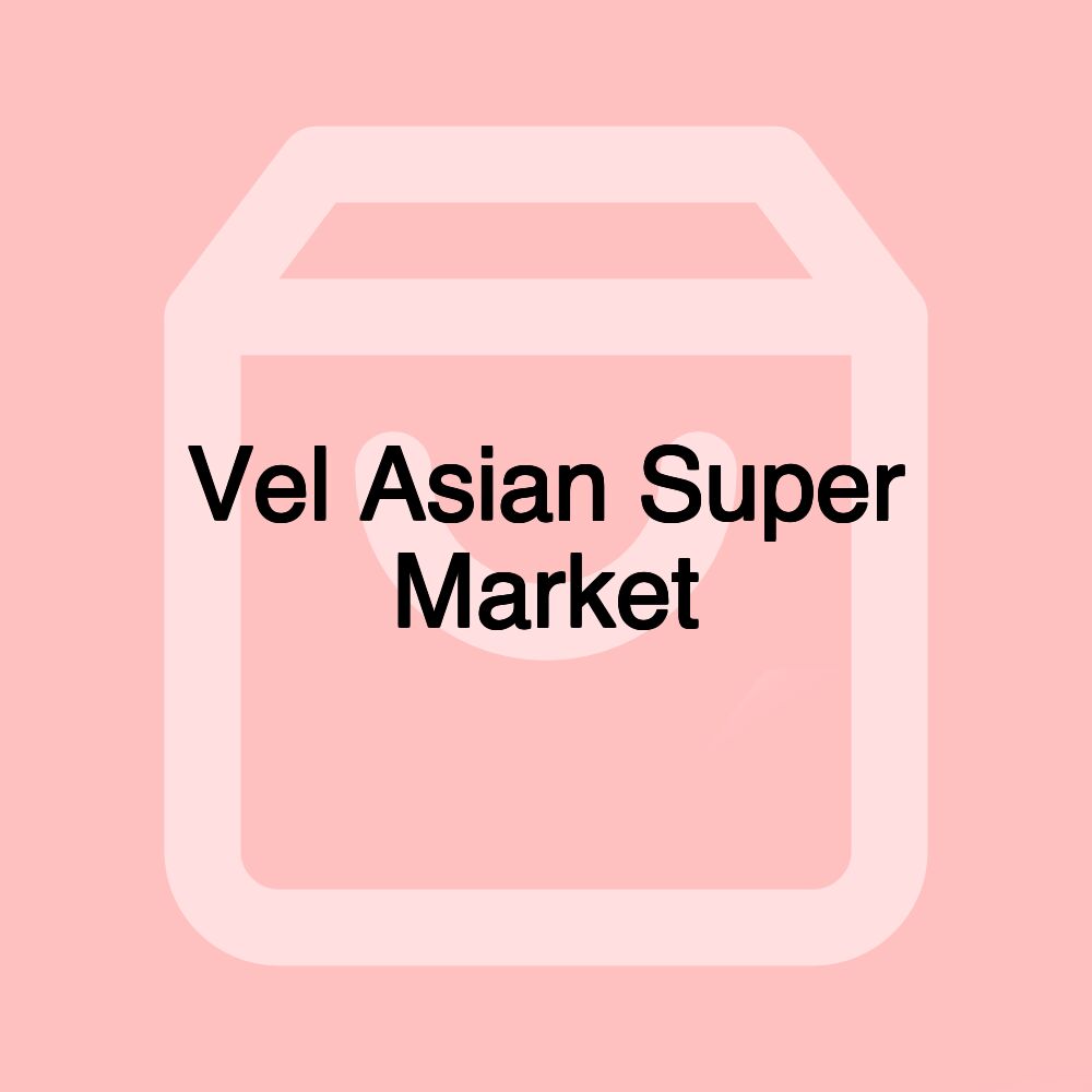 Vel Asian Super Market