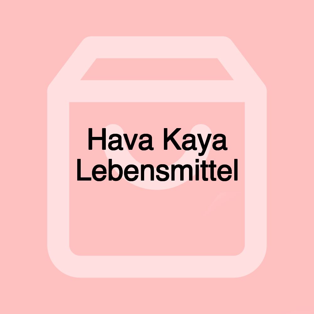 Hava Kaya Lebensmittel