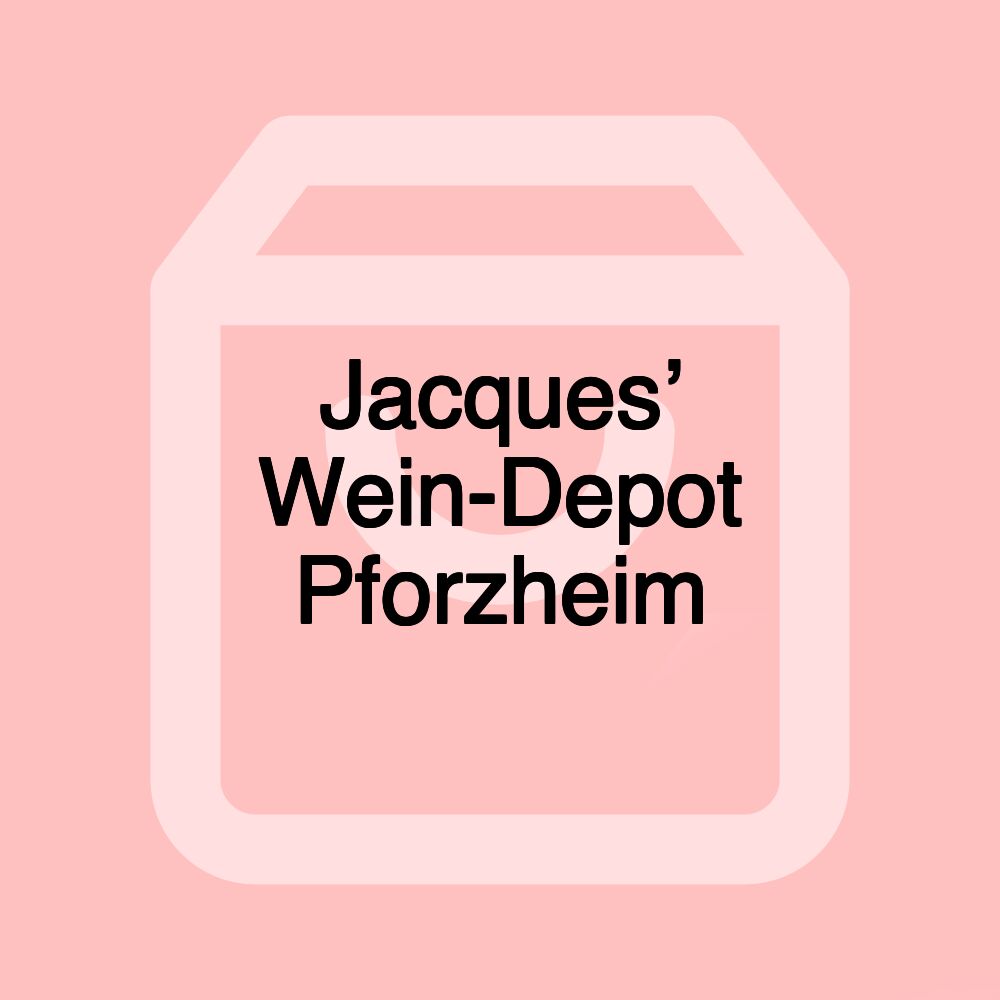 Jacques’ Wein-Depot Pforzheim