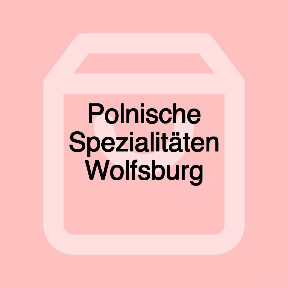 Polnische Spezialitäten Wolfsburg