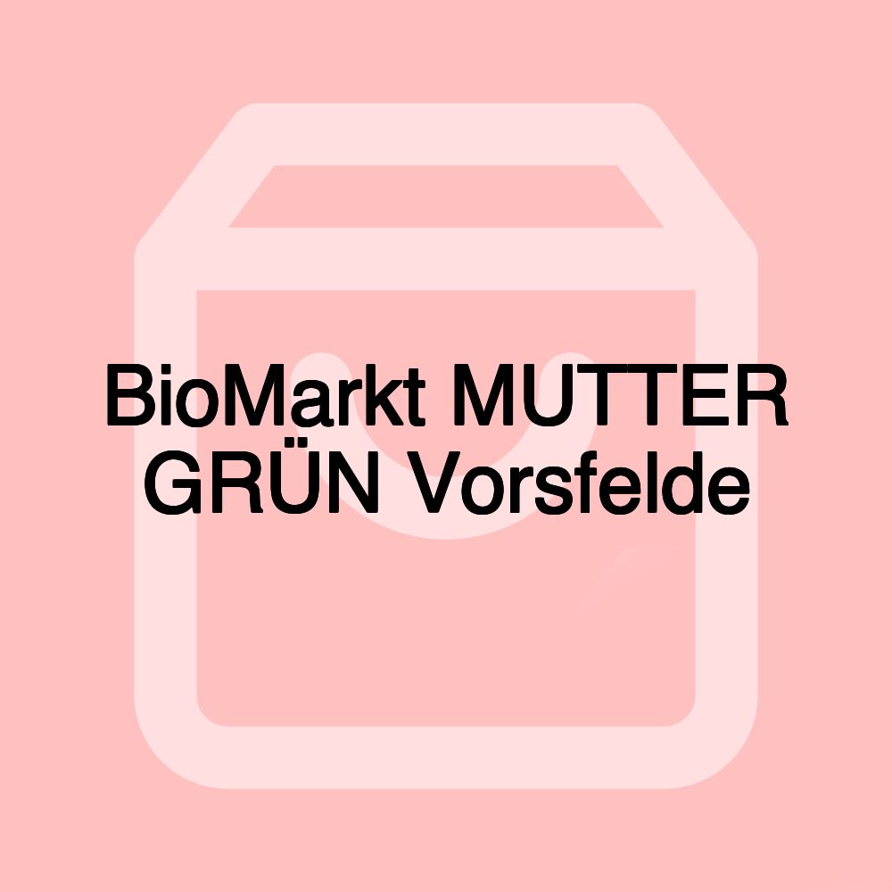 BioMarkt MUTTER GRÜN Vorsfelde