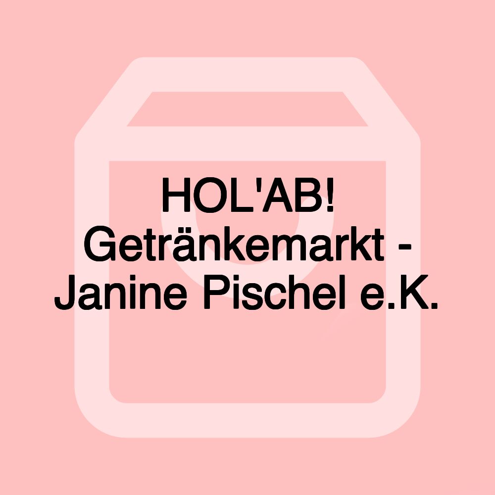 HOL'AB! Getränkemarkt - Janine Pischel e.K.