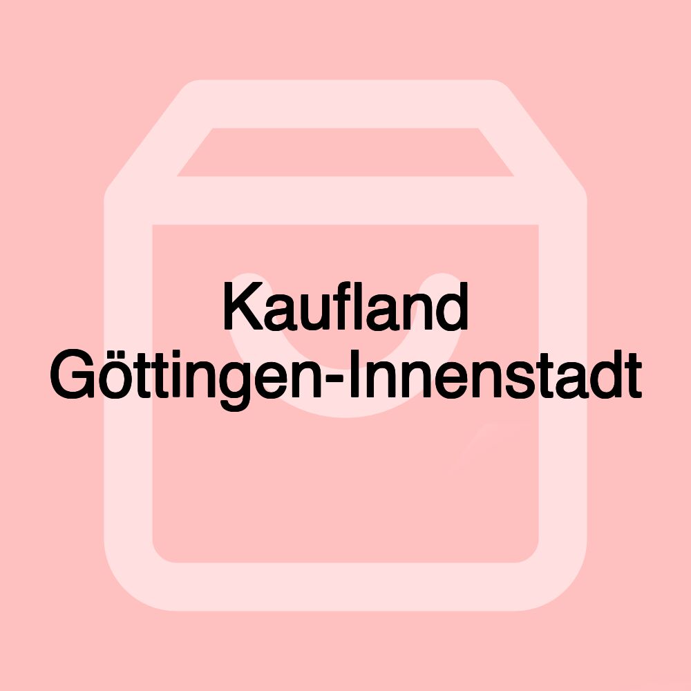 Kaufland Göttingen-Innenstadt