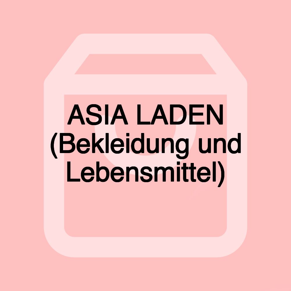 ASIA LADEN (Bekleidung und Lebensmittel)