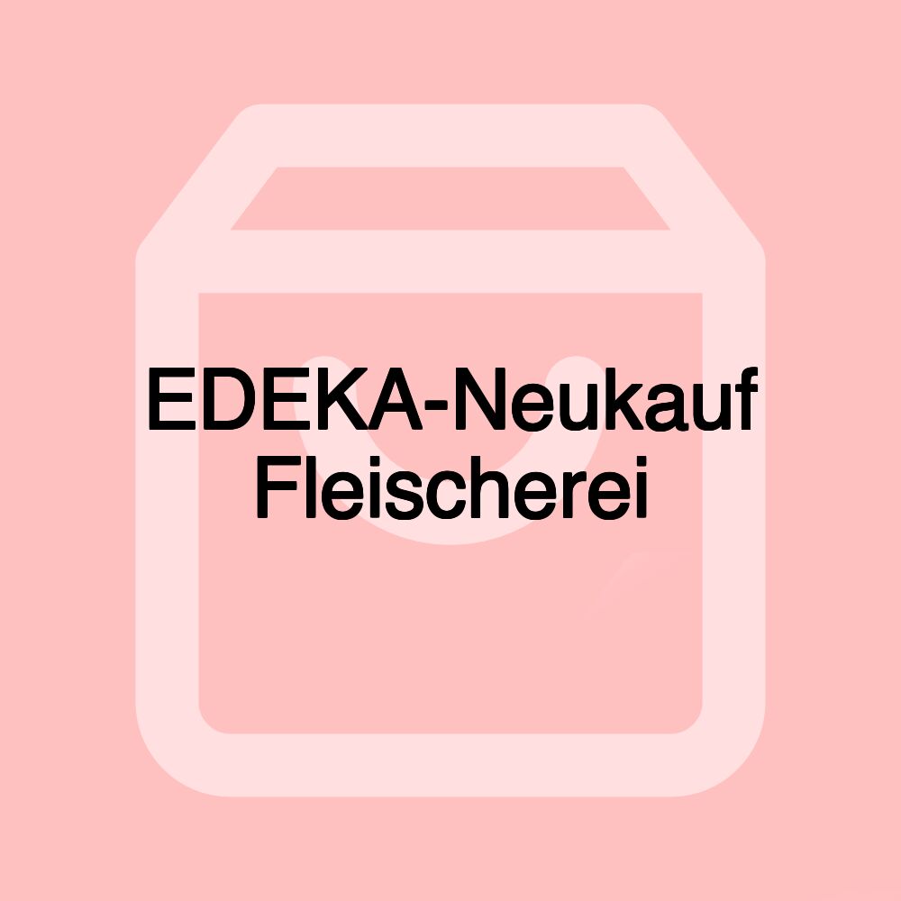 EDEKA-Neukauf Fleischerei