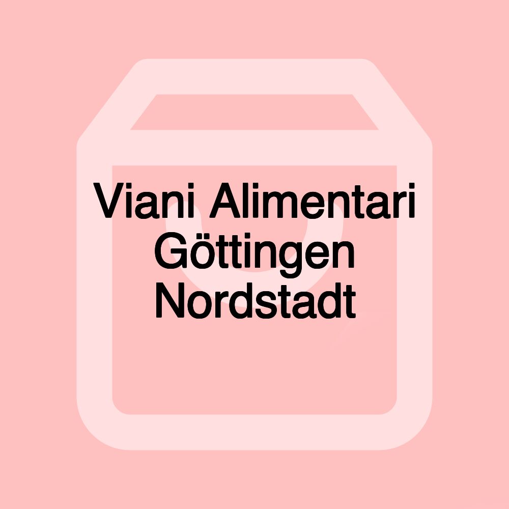 Viani Alimentari Göttingen Nordstadt