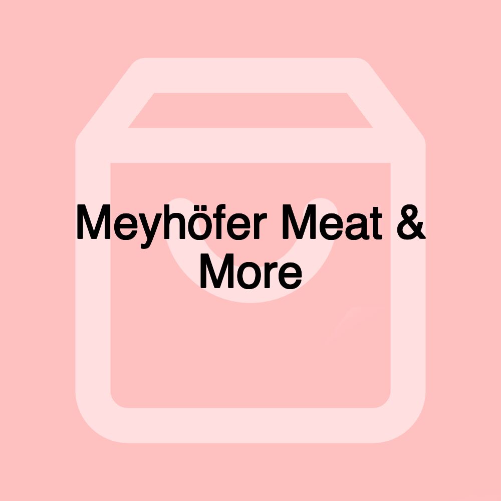 Meyhöfer Meat & More