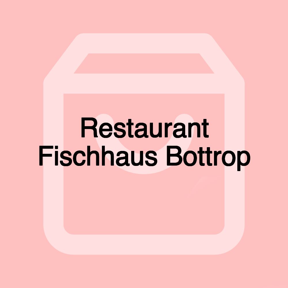 Restaurant Fischhaus Bottrop