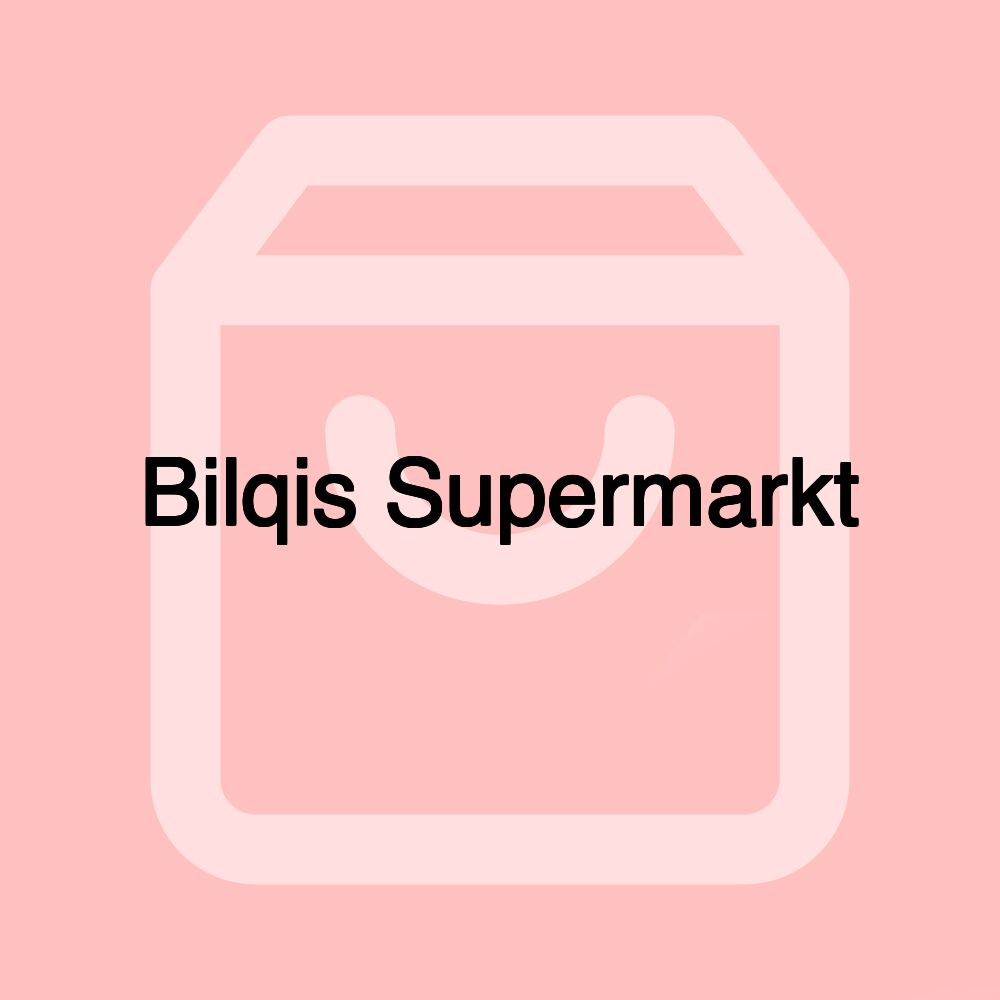 Bilqis Supermarkt