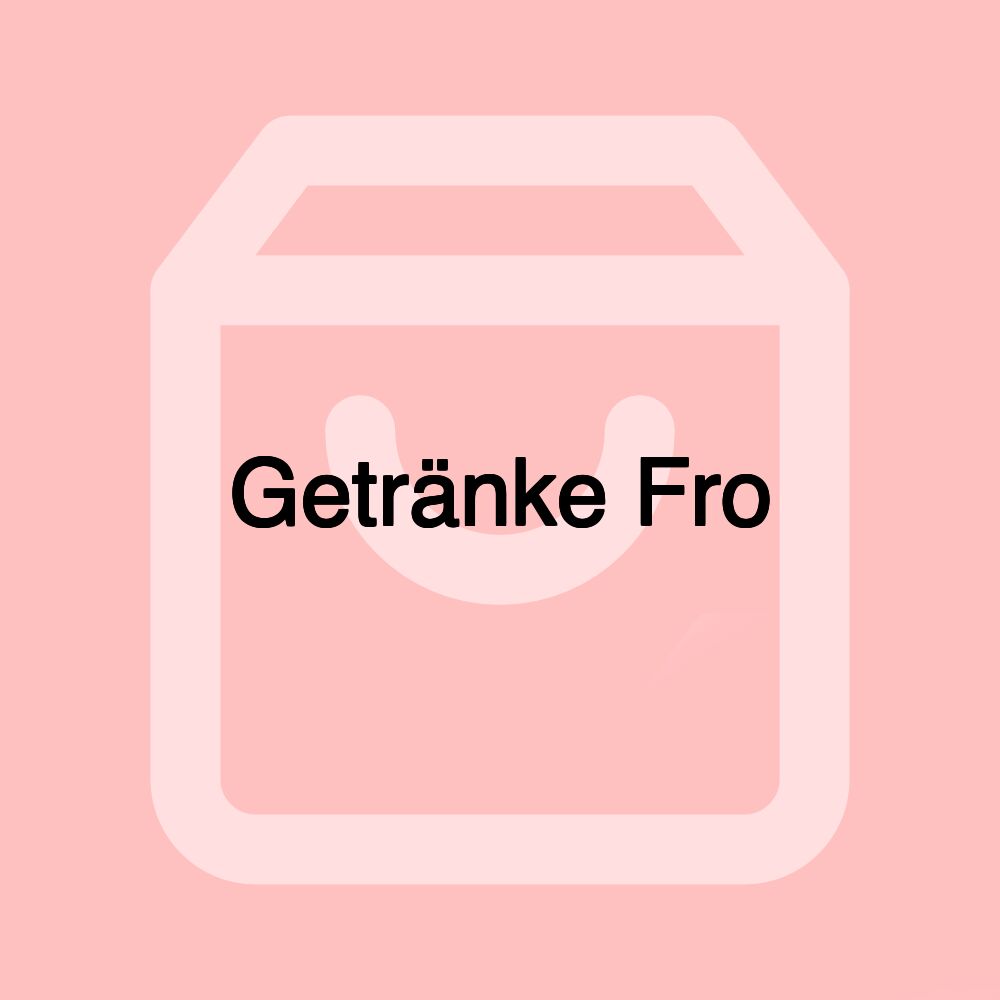 Getränke Fro