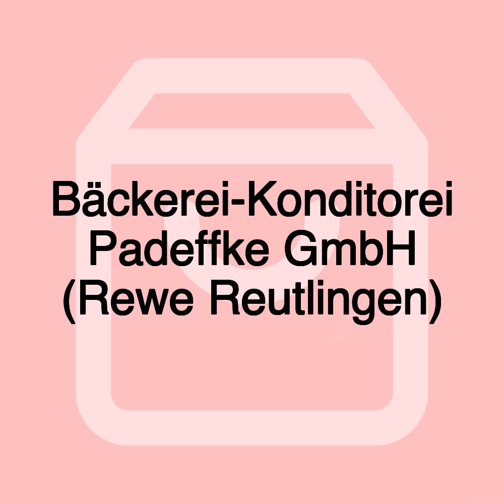 Bäckerei-Konditorei Padeffke GmbH (Rewe Reutlingen)