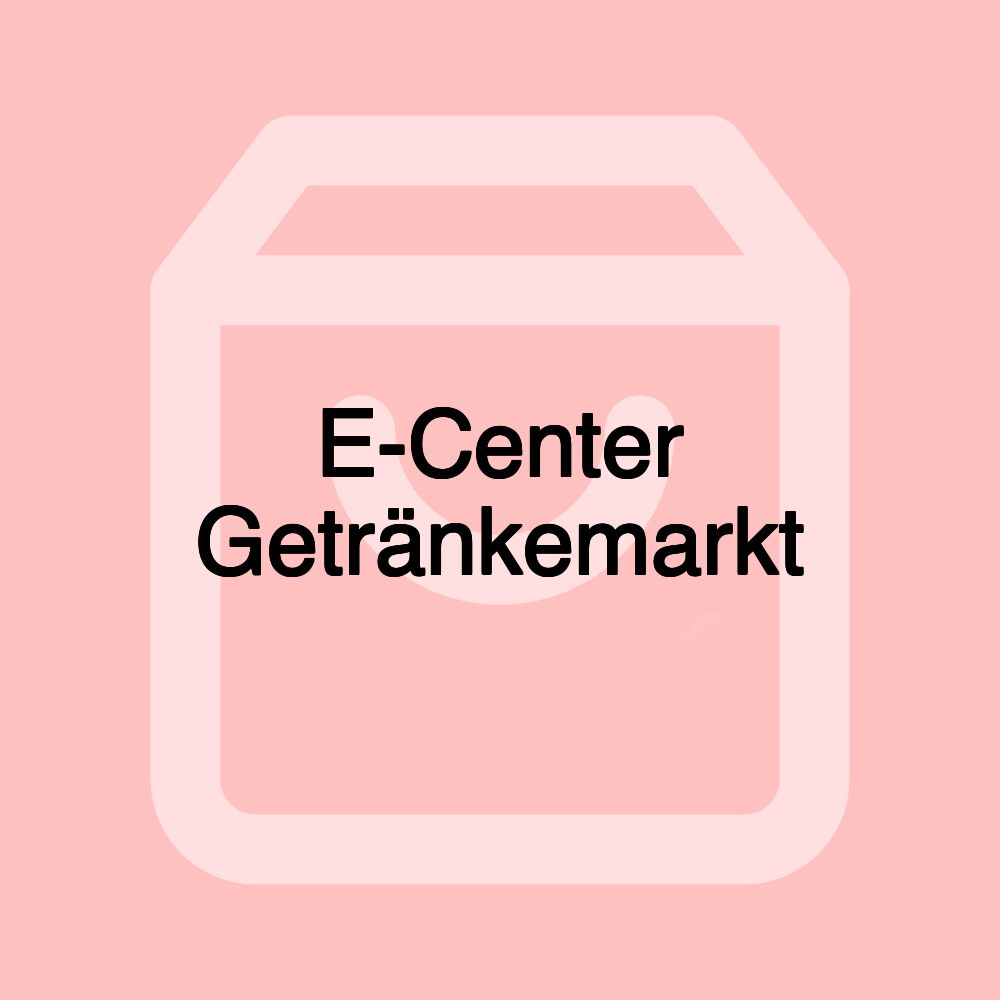 E-Center Getränkemarkt