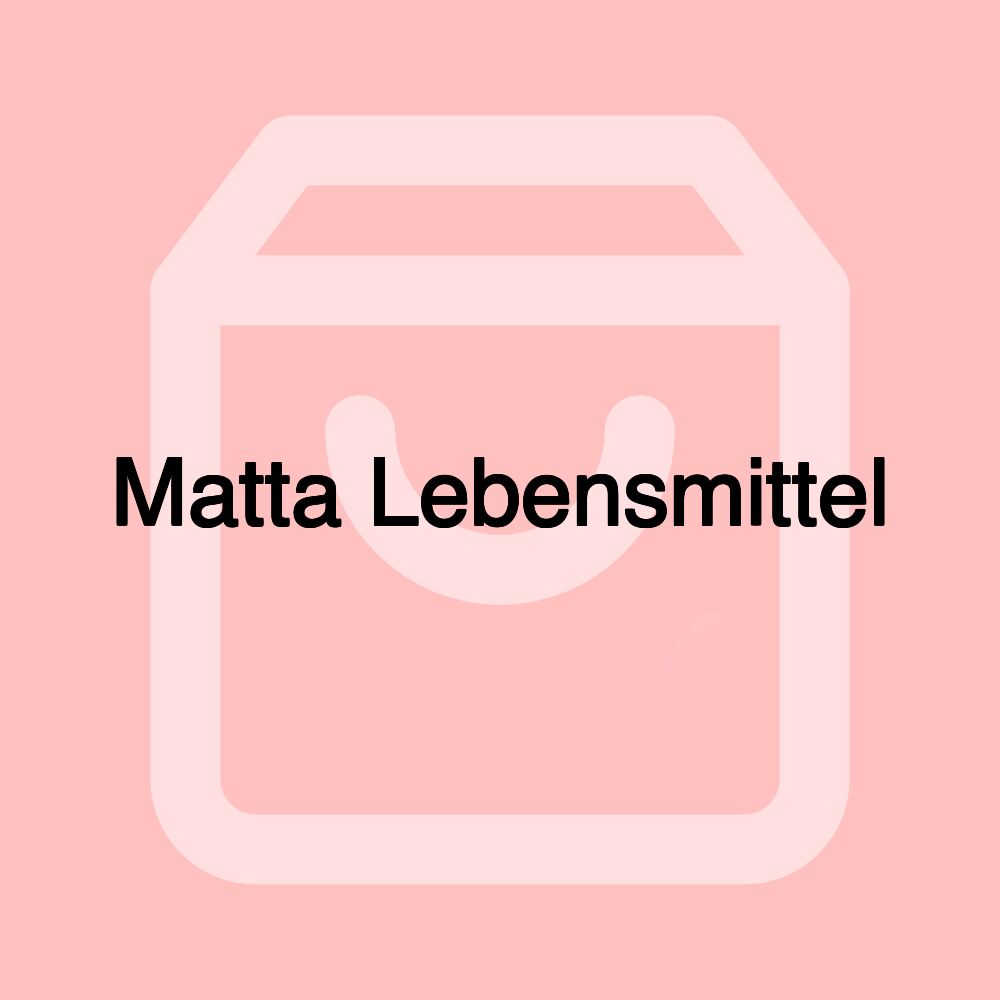 Matta Lebensmittel