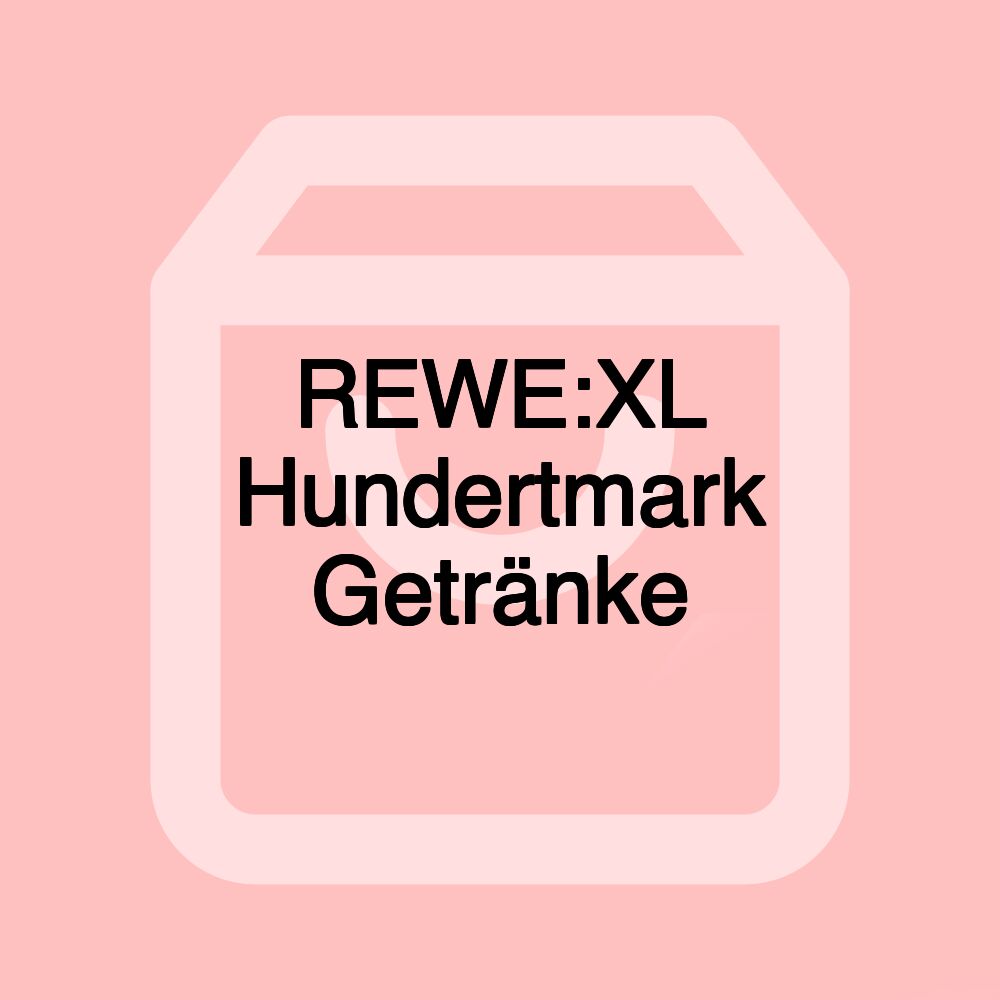 REWE:XL Hundertmark Getränke