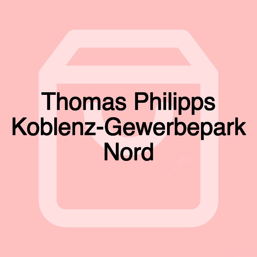 Thomas Philipps Koblenz-Gewerbepark Nord