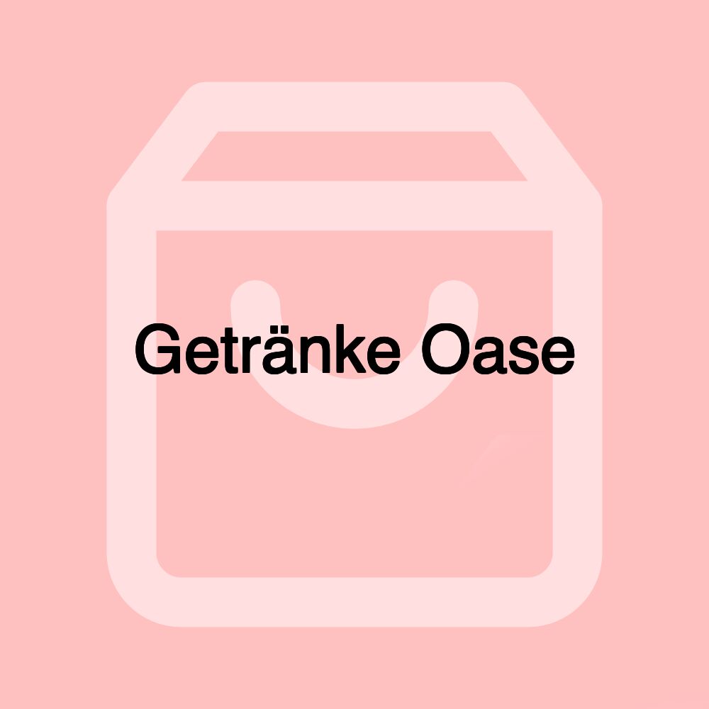 Getränke Oase