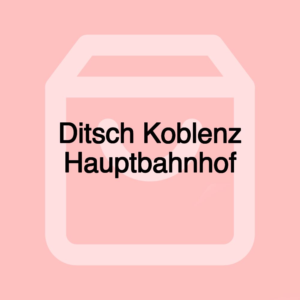 Ditsch Koblenz Hauptbahnhof