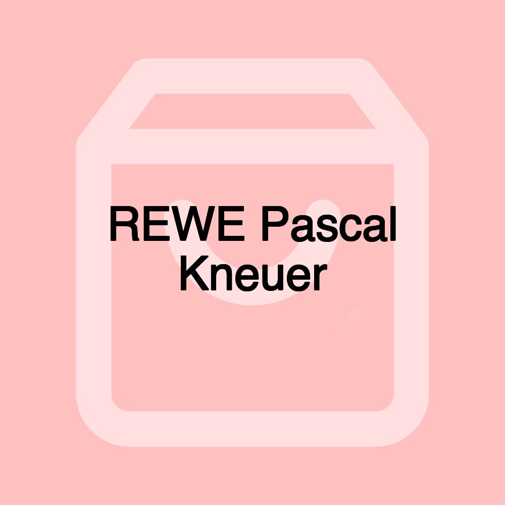 REWE Pascal Kneuer