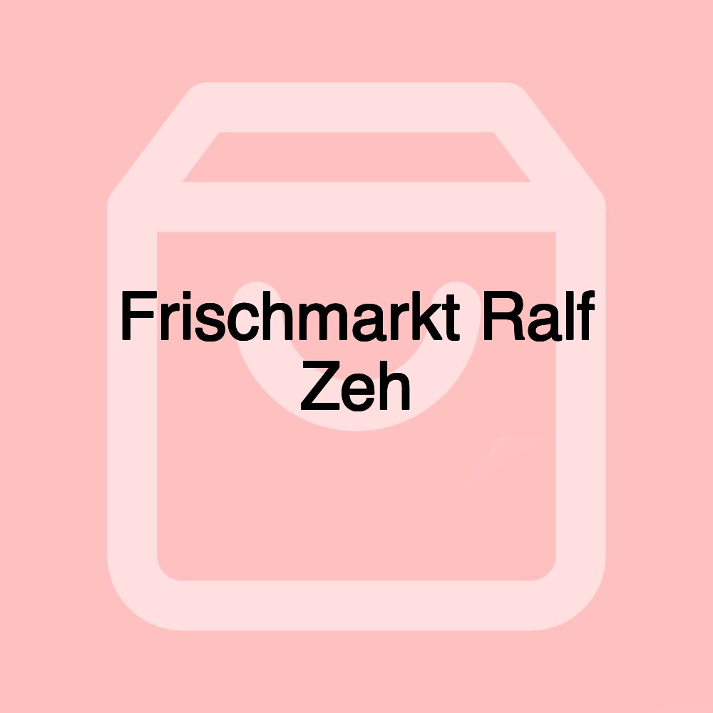 Frischmarkt Ralf Zeh