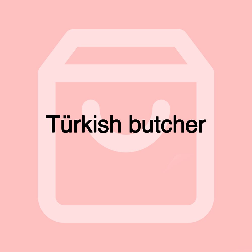 Türkish butcher