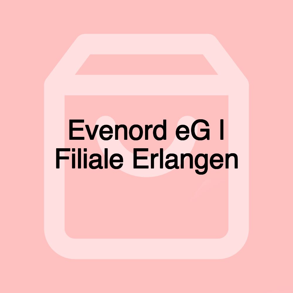 Evenord eG | Filiale Erlangen