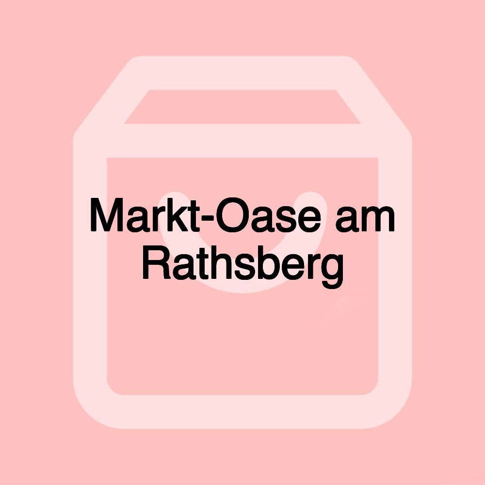 Markt-Oase am Rathsberg