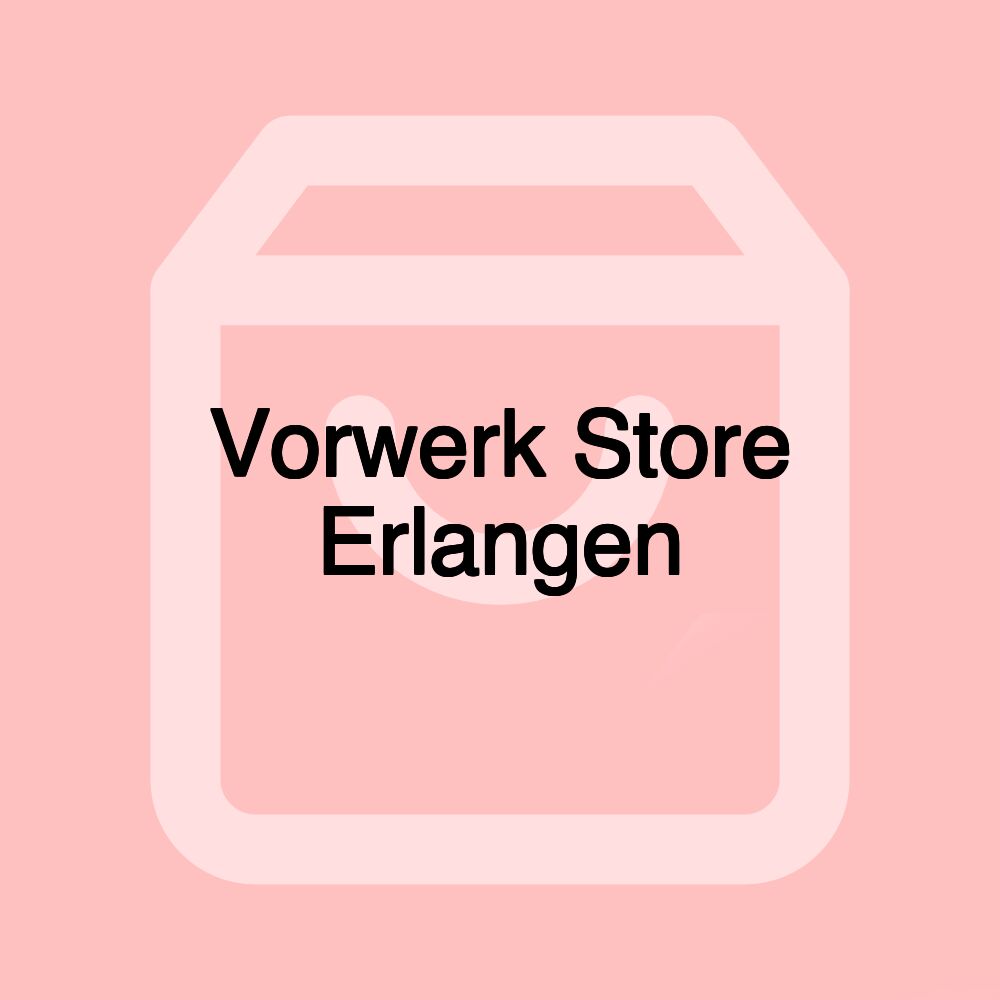 Vorwerk Store Erlangen