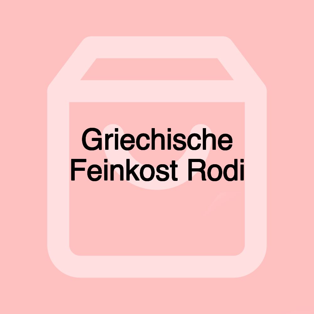 Griechische Feinkost Rodi