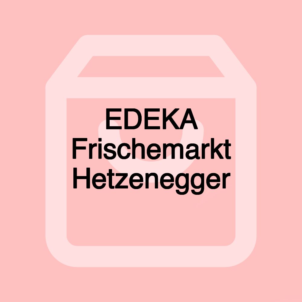 EDEKA Frischemarkt Hetzenegger