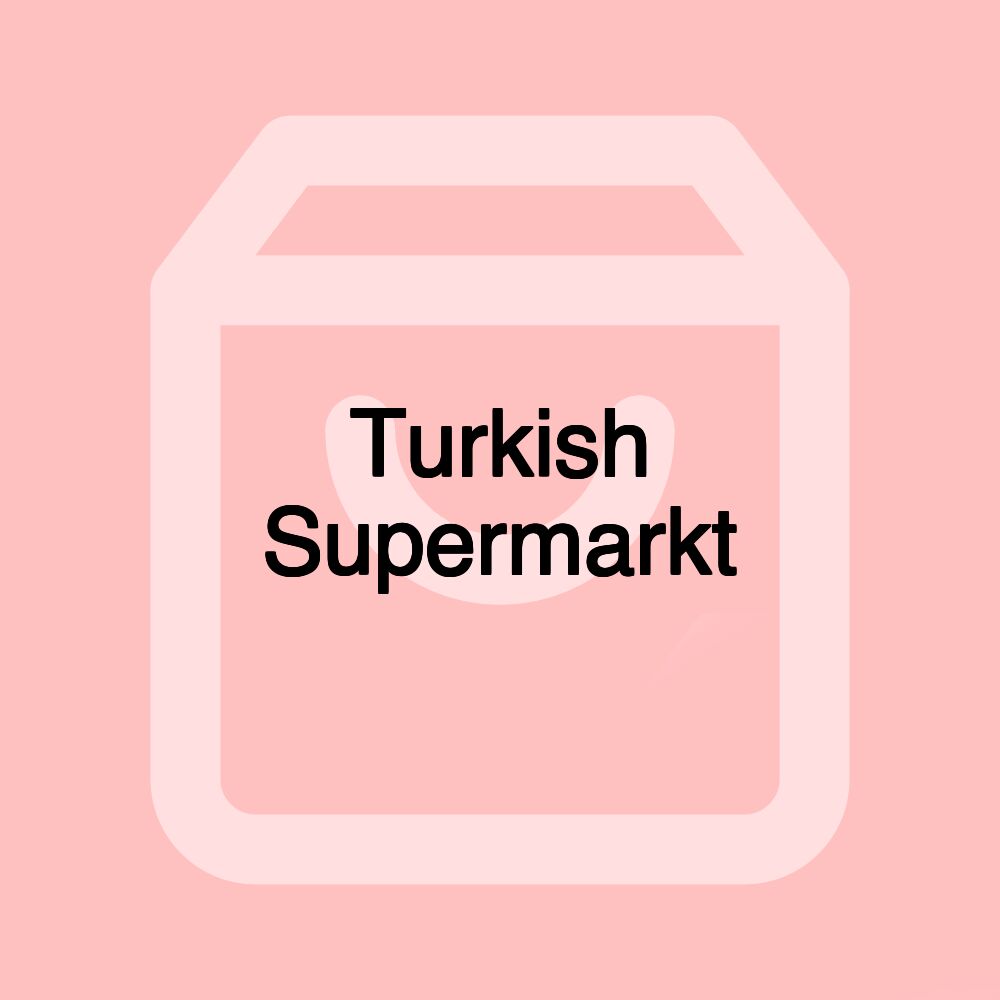 Turkish Supermarkt