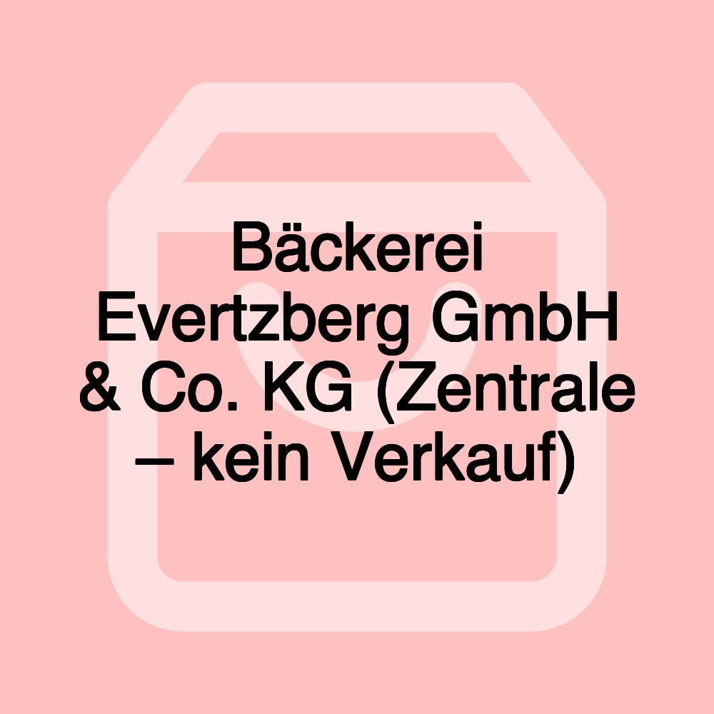 Bäckerei Evertzberg GmbH & Co. KG (Zentrale – kein Verkauf)