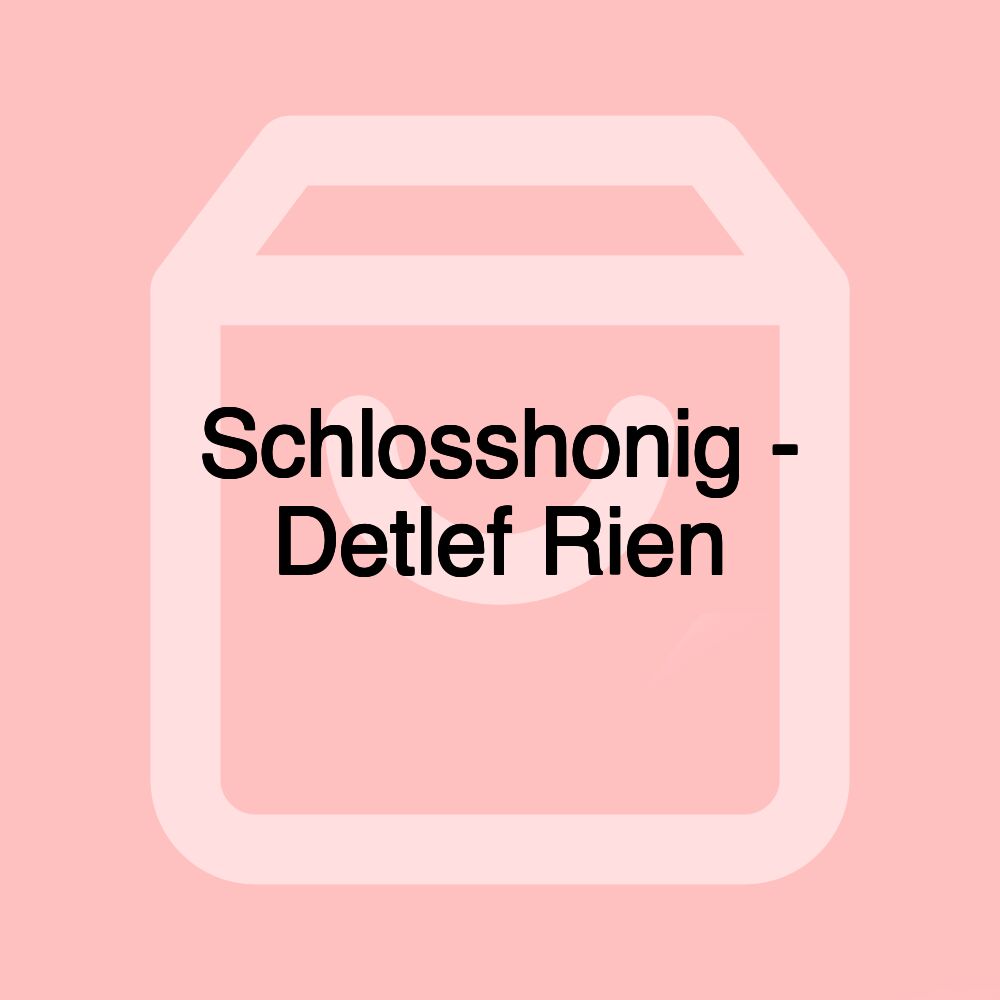 Schlosshonig - Detlef Rien