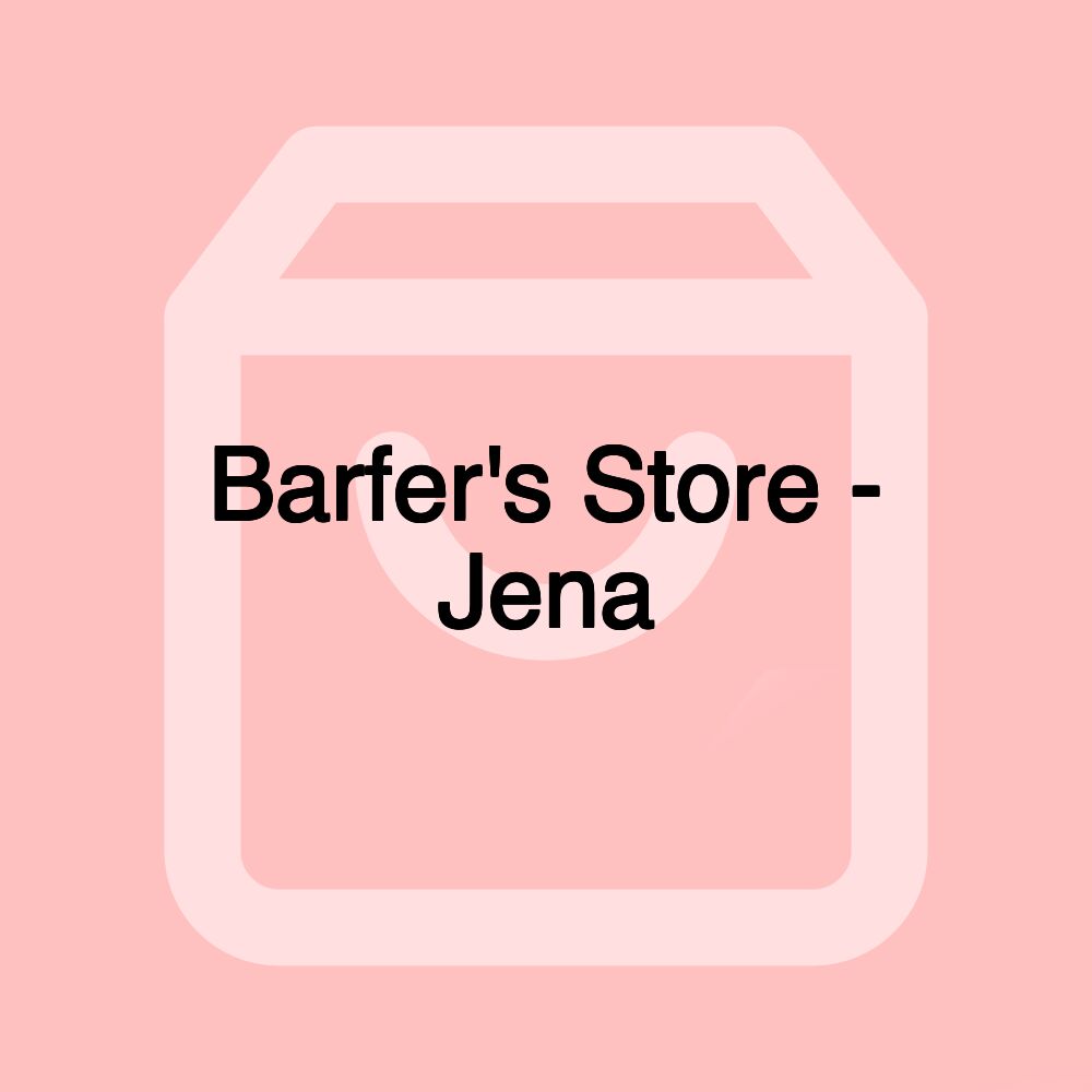 Barfer's Store - Jena