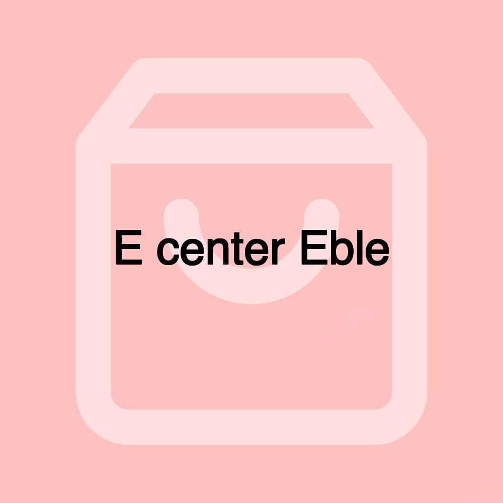 E center Eble