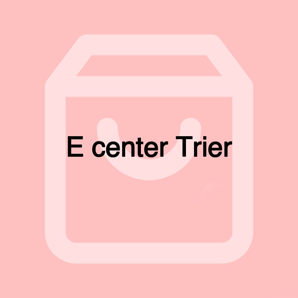 E center Trier