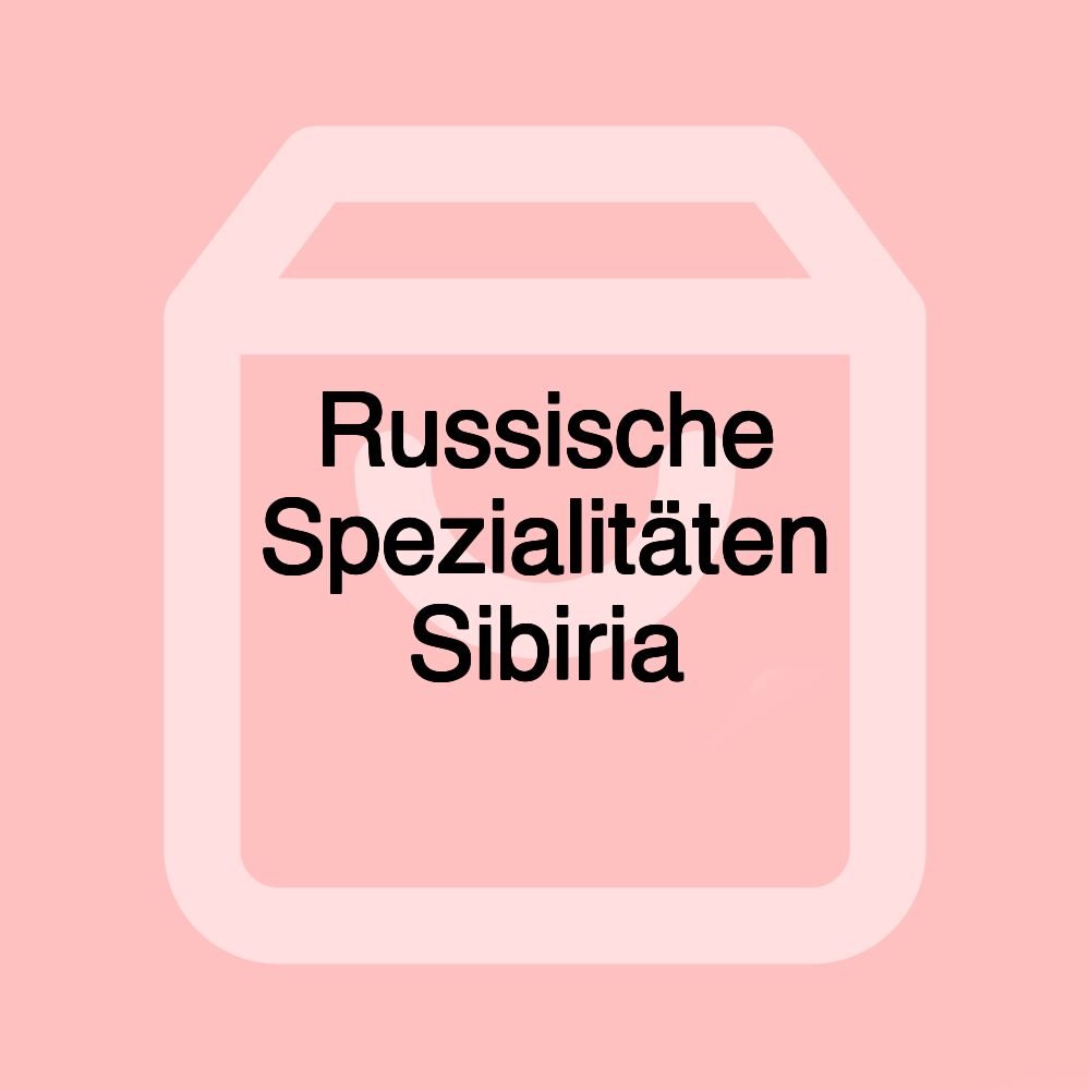 Russische Spezialitäten Sibiria