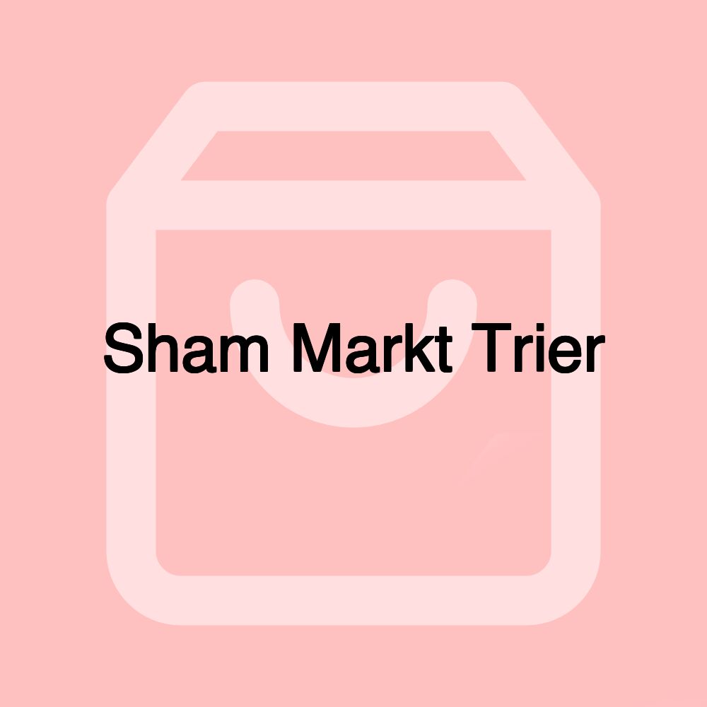 Sham Markt Trier